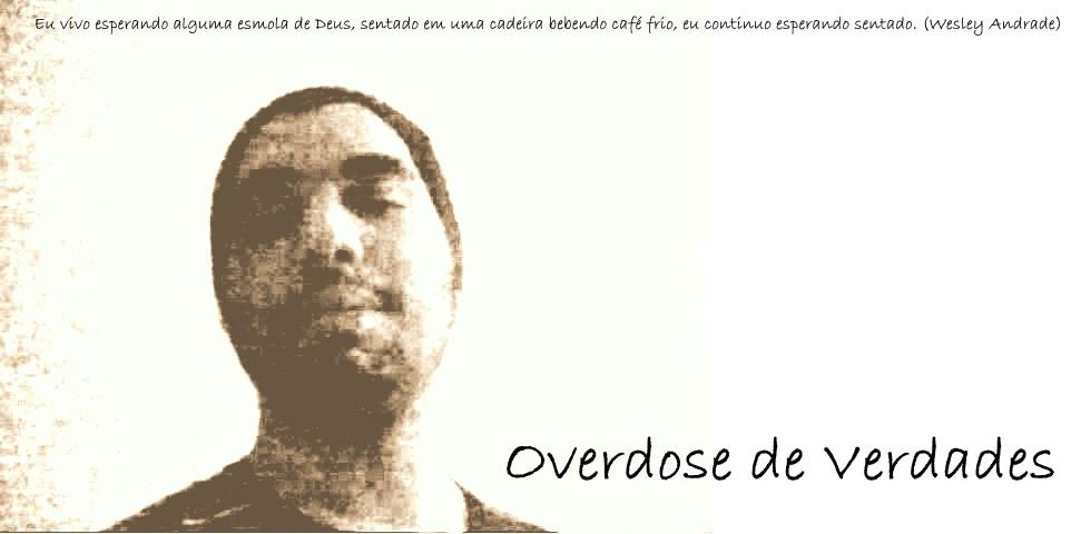 Overdose de verdades