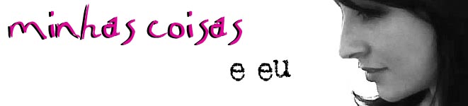 minhas coisas e eu