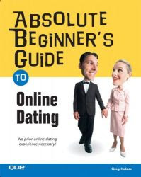 Download Free ebooks Absolute Beginner's Guide to Online Dating
