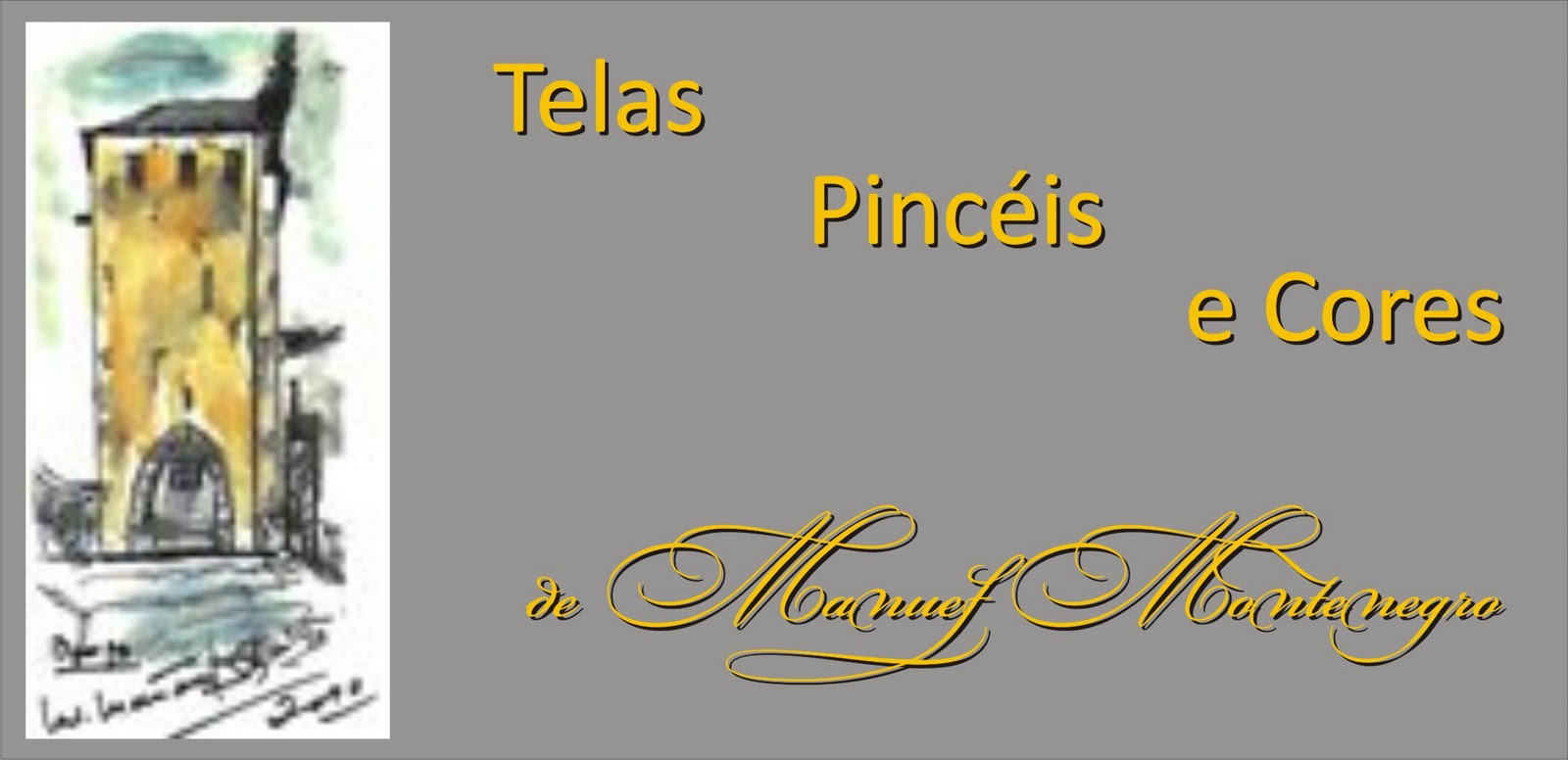 Telas, Pincéis e Cores de Manuel Montenegro