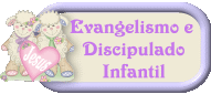 ATENÇÃO PROFESSORES: NÃO PERCAM O NOSSO CURSO DE EVANGELISMO INFANTIL!!!