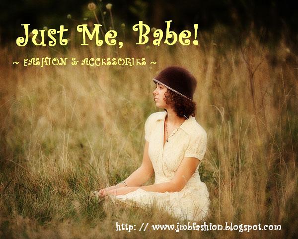 Just Me,Babe! Fashion Accesories