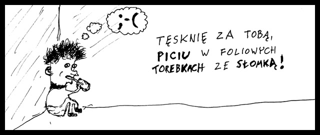 Tęsknię za Tobą, picu w foliowych torebkach