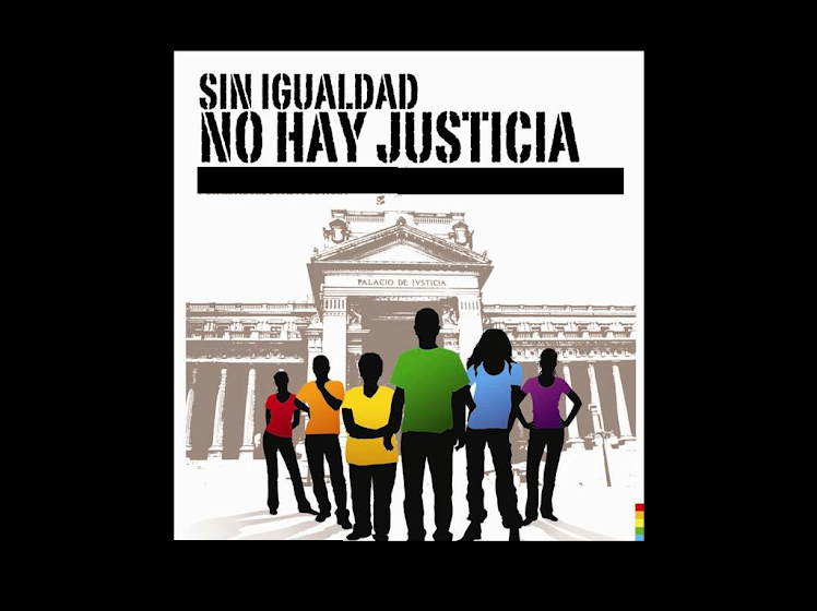 Sin igualdad no hay justicia.