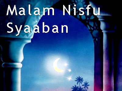 Cahaya Syurga Muhammad: Persepsi Negatif “Nisfu Syaaban”
