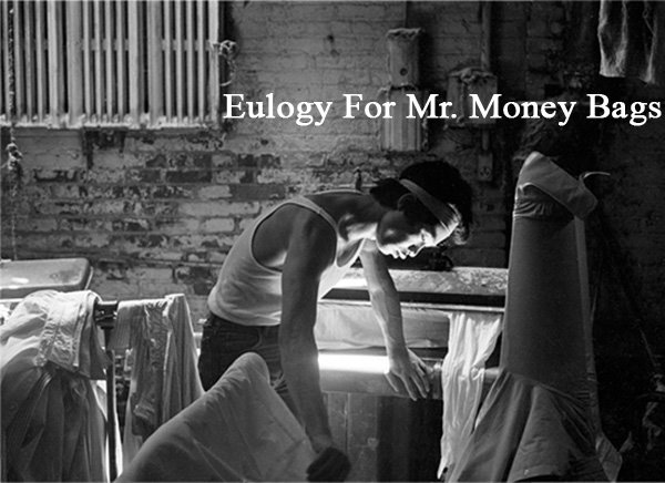 Writing Mr. Money Bag's Eulogy