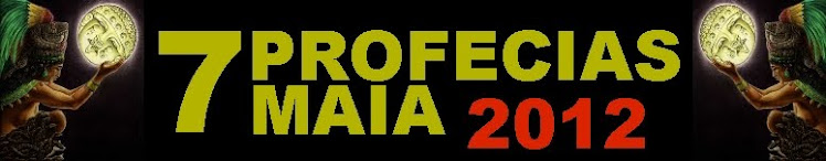 AS 7 PROFECIAS MAIA 2012