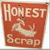 Honest scrap!