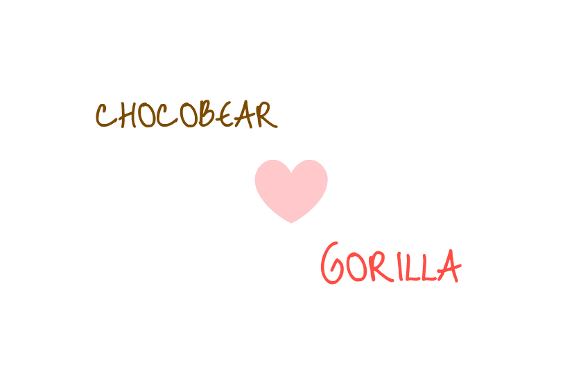 CHOCOBEAR  ♥ GORILLA