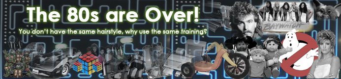 Ditch the Outdated, Boring, Training from the 80s