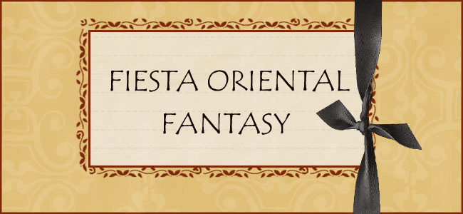 FIESTA ORIENTAL FANTASY