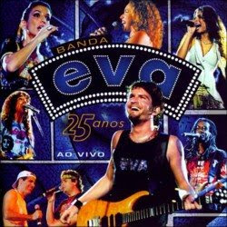 Download Banda Eva 25 Anos banda eva 25 anos Download Banda Eva 25 Anos