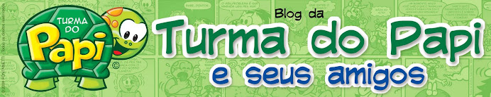 Blog da Turma do Papi e seus amigos