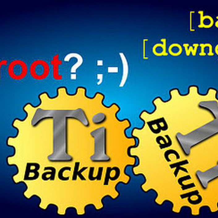 Titanium Backup ★ root v4.8.4.1 apk & LuckyPatcher: Android backup apps apk for rooted phones!