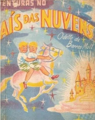 Aventuras no País das Nuvens | Odette de Barros Mott | Editora: Editora do Brasil | 1949 - 1951 |