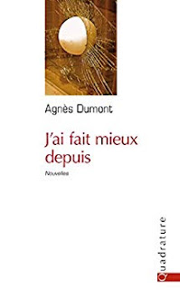 J’ai fait mieux depuis – Agnès Dumont