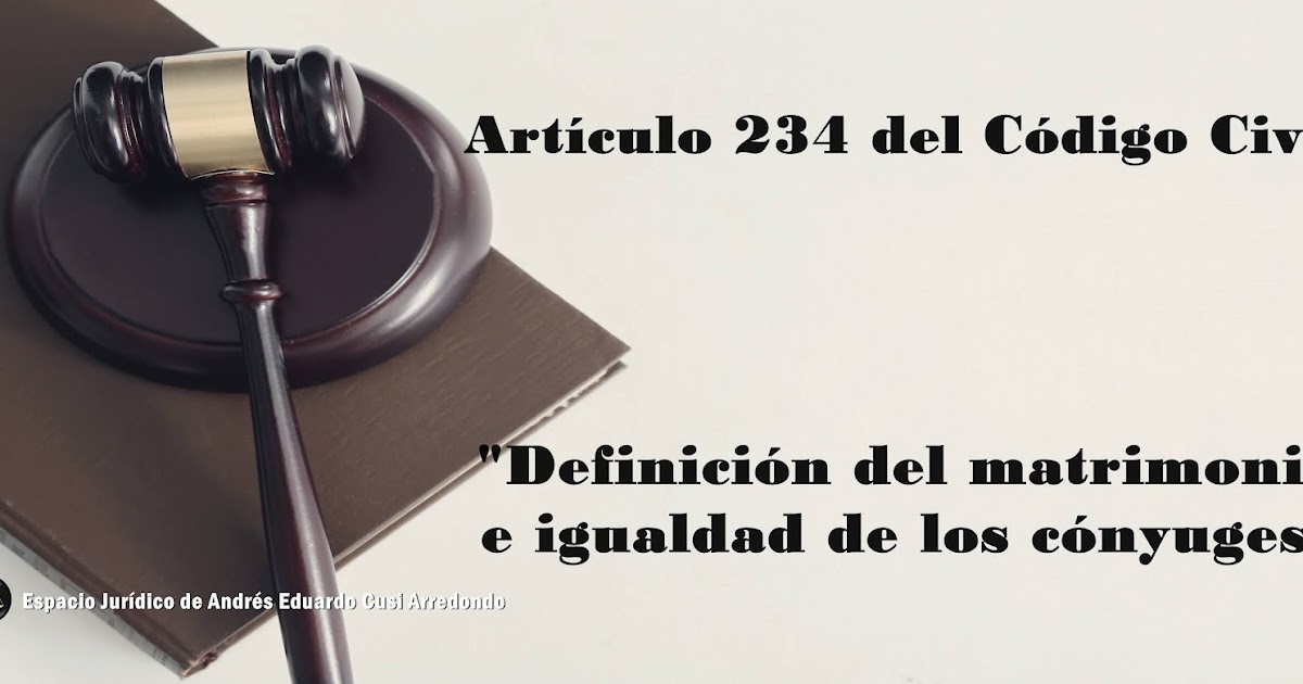 Andrés Eduardo Cusi Arredondo JURISPRUDENCIA DEL ARTÍCULO 234 DEL CÓDIGO CIVIL [DEFINICIÓN DEL Andrés Eduardo Cusi Arredondo JURISPRUDENCIA DEL ARTÍCULO 234 DEL CÓDIGO CIVIL [DEFINICIÓN DEL