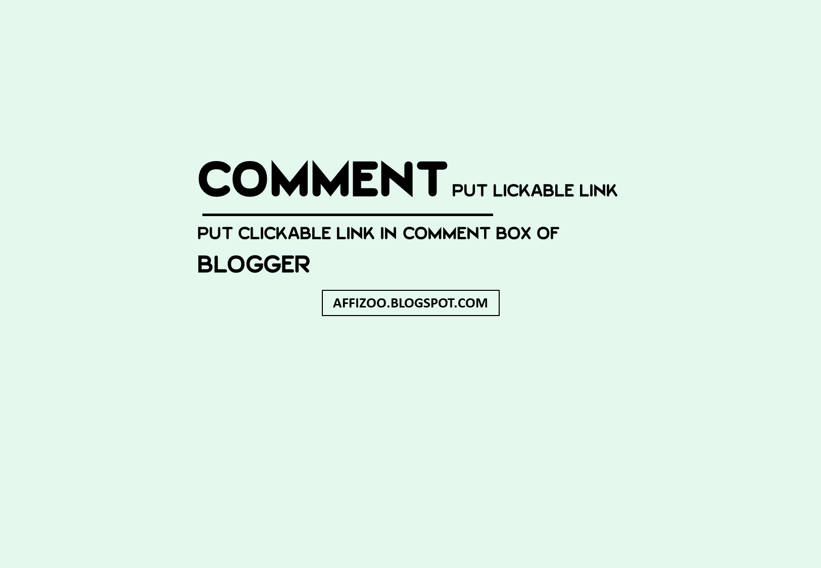 How To Put Clickable Link In Comment Box For Blogger