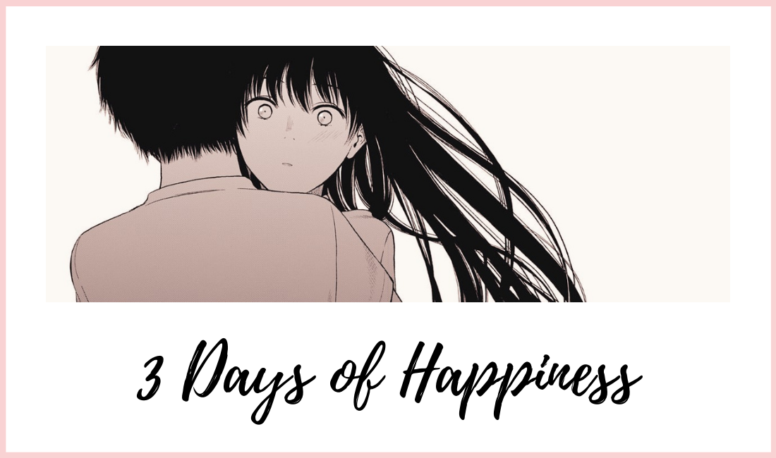 3 DAYS OF HAPPINESS | MANGA