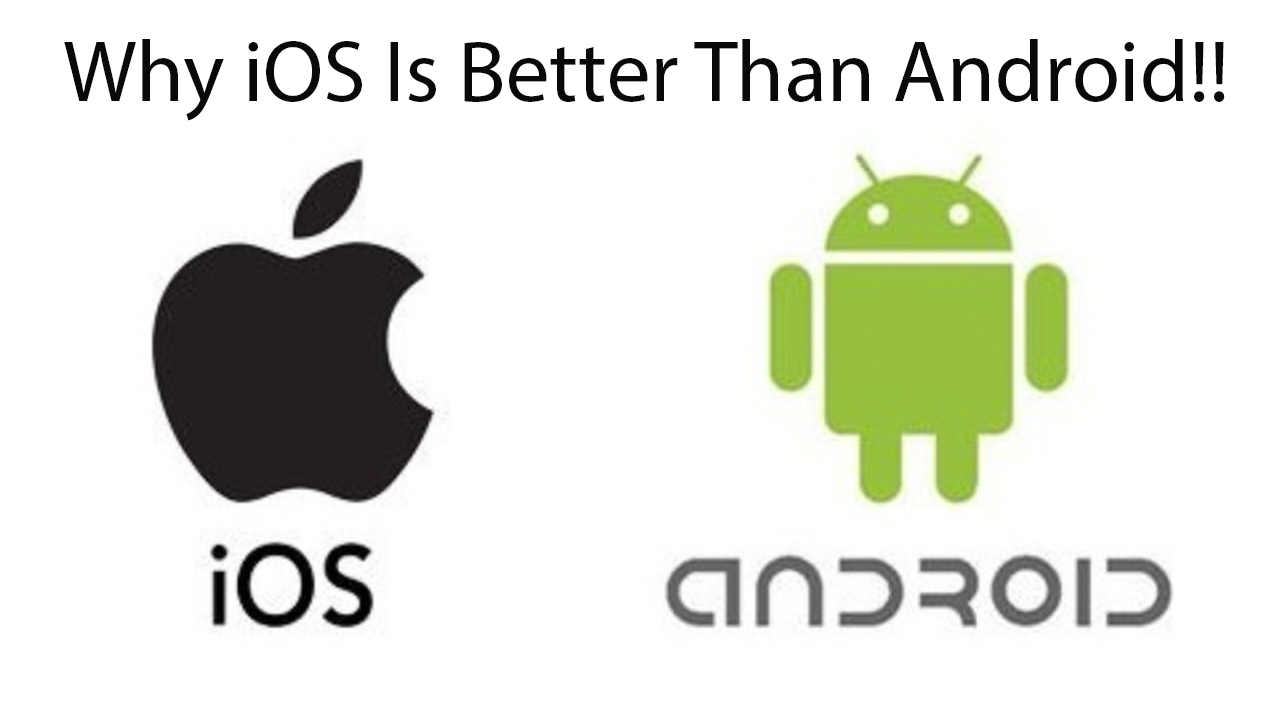 Why iOS Is Better Than Android !! - TechPro-Jailbreak Central- Best