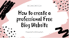 How to create a professional Free Blog Website
