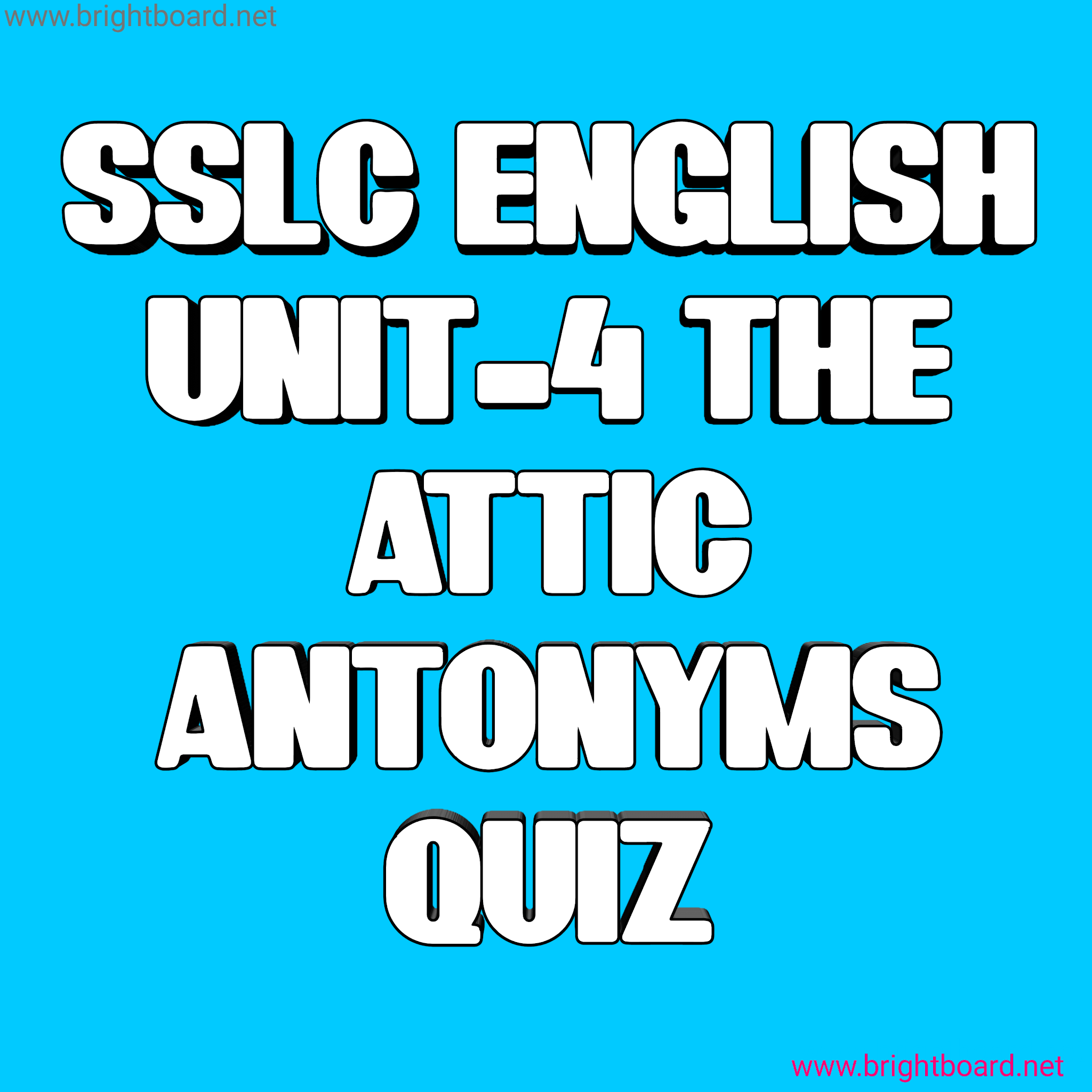 10th Std English One Mark Antonyms Quiz ,Unit 4 The Attic MOON BOSS