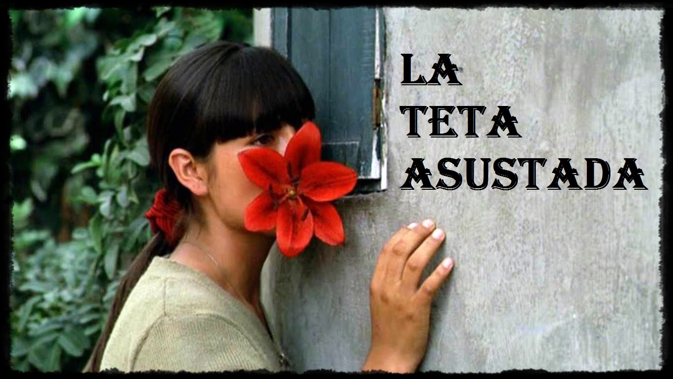 LINTERNA MÁGICA La teta asustada (Claudia Llosa, 2009)