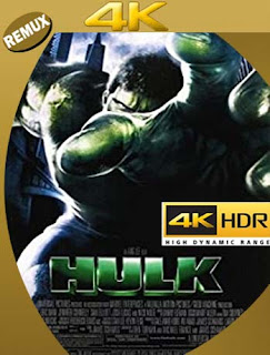 Hulk (2003) 4K REMUX 2160p UHD [HDR] Latino [GoogleDrive]