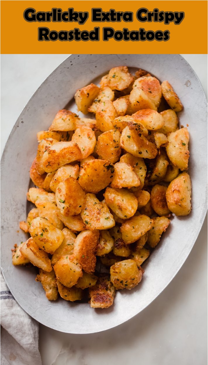 Garlicky Extra Crispy Roasted Potatoes - Cook, Taste, Eat