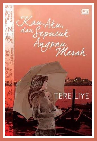 Review Buku Kau Aku Dan Sepucuk Angpau Merah Tere Liye