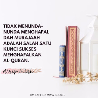 Konsisten Menghafal Al Qur'an Menghafal al Qur'an adalah tentang kesetiaan