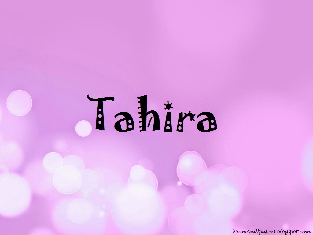 Tahira Name Wallpapers Tahira ~ Name Wallpaper Urdu Name Meaning Name Images Logo Signature