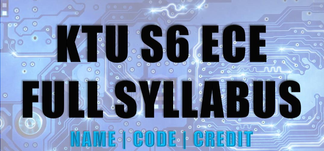 S6 Full Syllabus Electronics and Communication Engineering [ECE S6
