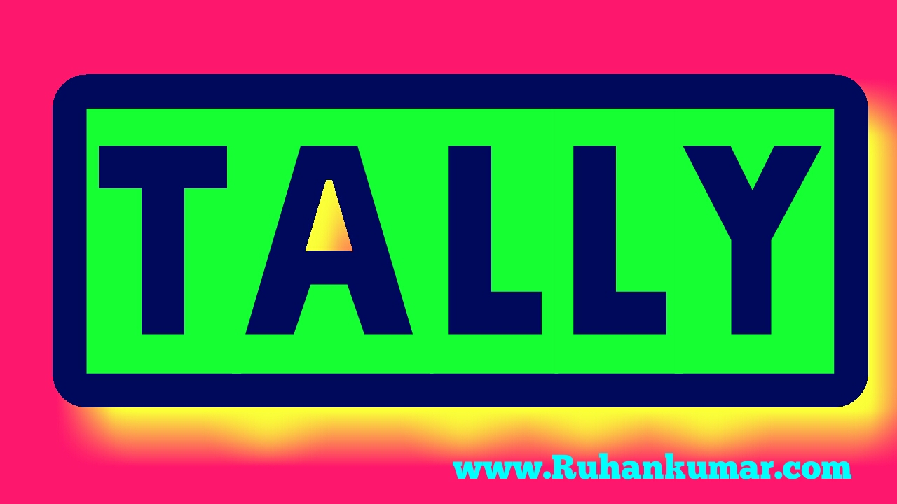 Tally kya hai?Tally ke Fayde kya hai hindi Tally kya hai?Tally ke Fayde kya hai hindi