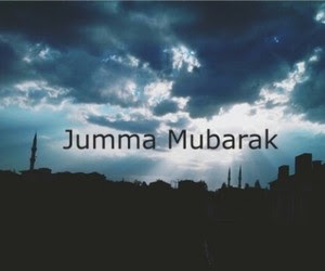 jumma mubarak,jumma mubarak whatsapp status,jumma mubarak status,jumma mubarak images,jumma mubarak dua,jumma mubarak quotes,jumma mubarak photos,jumma mubarak picture,jumma mubarak whatsapp status 2018,jumma mubarak wishes,jumma mubarak gif,jumma mubarak naat,jumma mubarak greeting,jumma mubarak wallpaper,jumma mubarak dua images,jumma mubarak new images