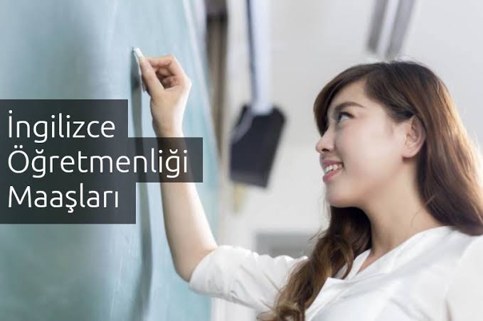 Ingilizce Ogretmeni Maaslari 2020 2021 Universite Bolumleri L Universite Rehberi