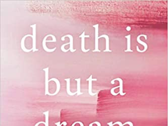 Book Review: Death Is But A Dream 
