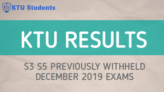Previously Withheld Result- B.Tech S5 (R,S) Exam Dec 2019 (S5 Result) Previously Withheld Result- B.Tech S3 (R,S) Exam Dec 2019 (S3 Result)