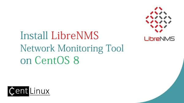 Install LibreNMS Network Monitoring Tool on CentOS 8