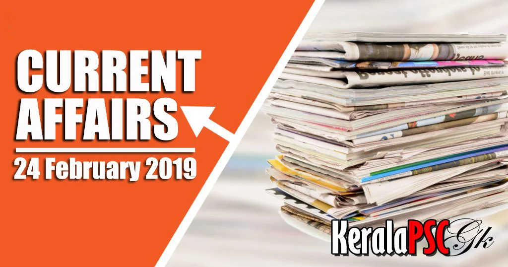 Kerala PSC Daily Malayalam Current Affairs 24 Feb 2019