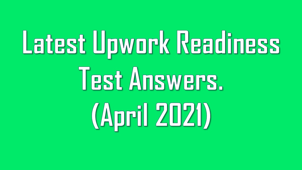 upwork-freelancer-blog-latest-upwork-readiness-test-answers-april-2021-upwork-readiness