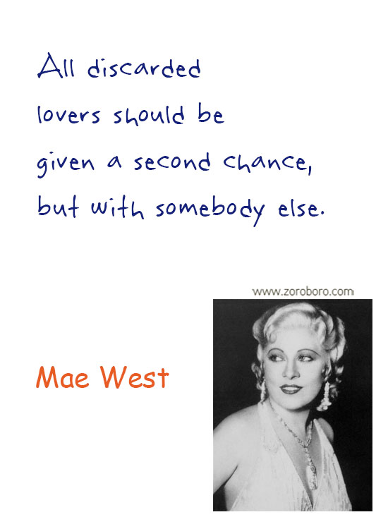 Mae West Quotes. Mae West Humor Quotes, Mae West Life Quotes, Women Quotes, Men Quotes, Girls Quotes, Love Quotes & Mae West Relationship Quotes. Mae West Funny Quotes