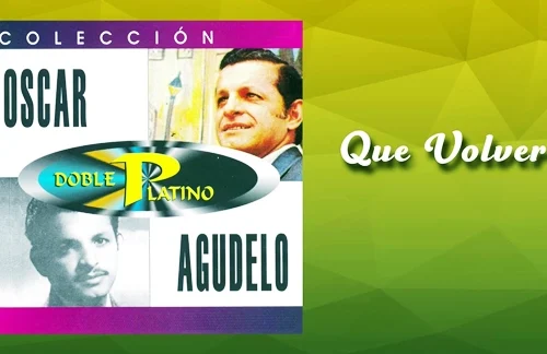 A Que Volver | Oscar Agudelo Lyrics