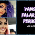 VAMOS FALAR DE PERUCAS!!