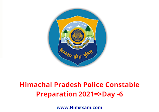 Himachal Pradesh Police Constable Preparation 2021=>Day -6