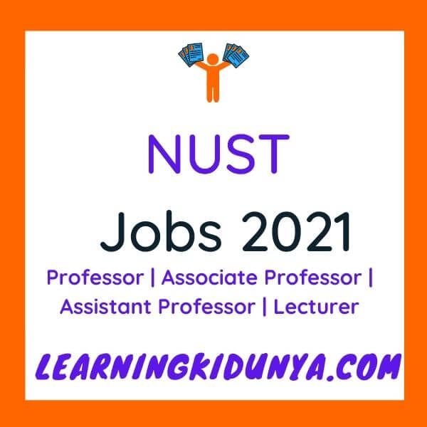 NUST Jobs 2021 | Learning ki dunya
