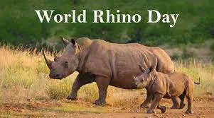 இன்று - September 22 - உலக காண்டாமிருக தினம் (World Rhino Day)
