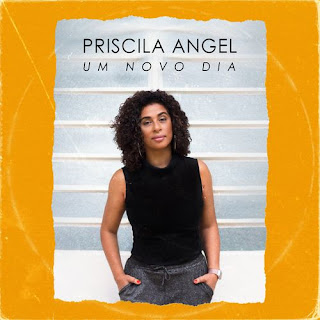 Baixar Música Gospel Um Novo Dia - Priscila Angel Mp3