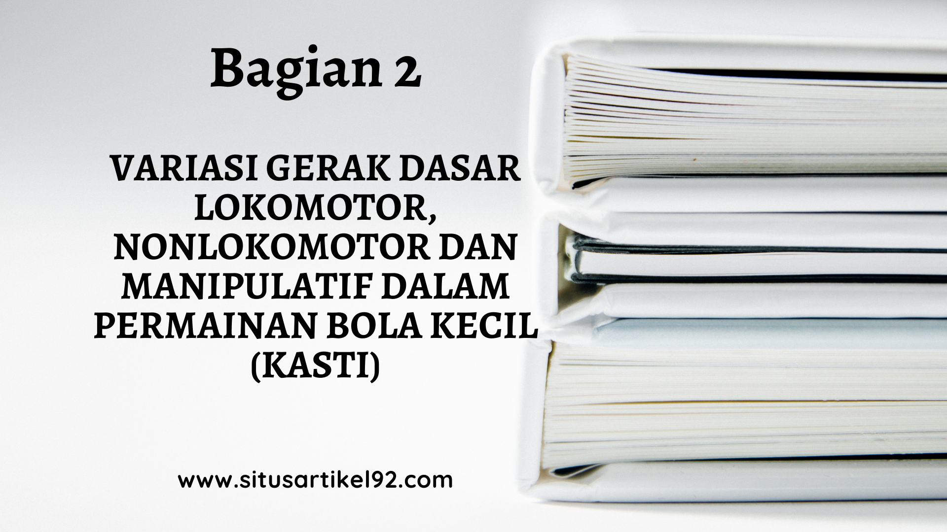 Materi Pjok Pelajaran Ii Bagian 2 Variasi Gerak Dasar Lokomotor Nonlokomotor Dan Manipulatif Dalam Permainan Bola Kecil Kasti