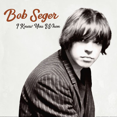 I Knew You When Bob Seger Album